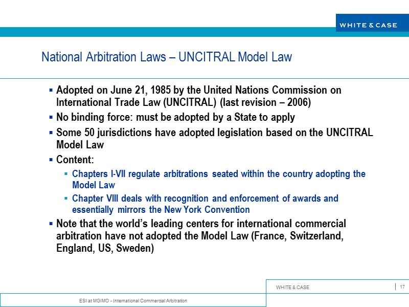 ESI at MGIMO - International Commercial Arbitration 17 National Arbitration Laws – UNCITRAL Model